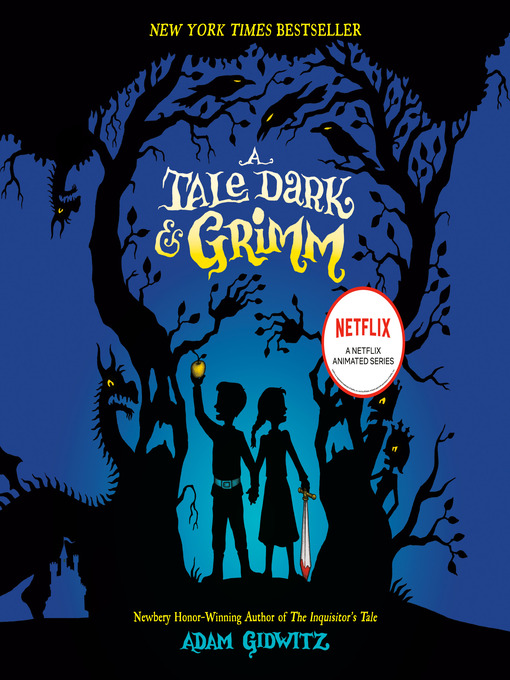 Title details for A Tale Dark and Grimm by Adam Gidwitz - Available